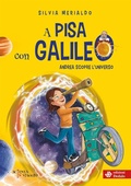 Cover: A Pisa con Galileo. Andrea scopre l'Universo - Scienza in viaggio;edizioni Dedalo