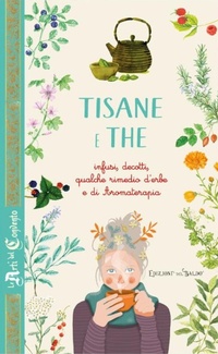 Abbildung von: Tisane e the - Le arti del Convento;Edizioni del Baldo