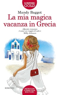 Abbildung von: La mia magica vacanza in Grecia - Gli insuperabili Gold;Newton Compton Editori