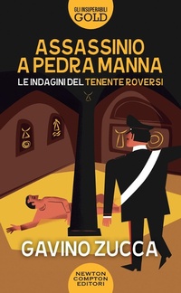 Abbildung von: Assassinio a Pedra Manna. Le indagini del tenente Roversi - Gli insuperabili Gold;Newton Compton Editori