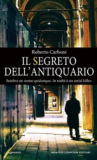 Abbildung von: Il segreto dell'antiquario - Gli insuperabili Gold;Newton Compton Editori