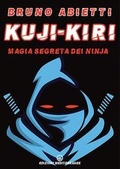 Cover: Kuji-Kiri. Magia segreta dei ninja - Arti marziali;Edizioni Mediterranee