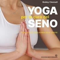 Abbildung von: Yoga per la cura del seno. Quello che ogni donna deve sapere - Yoga, zen, meditazione;Edizioni Mediterranee