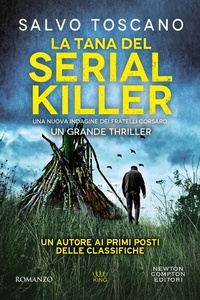 Abbildung von: La tana del serial killer. Una nuova indagine dei fratelli Corsaro - King;Newton Compton Editori