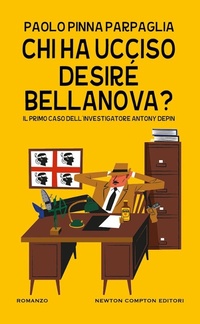Abbildung von: Chi ha ucciso Desiré Bellanova? Il primo caso dell'investigatore Antony Depin - Gli insuperabili Gold;Newton Compton Editori