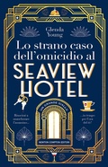 Cover: Lo strano caso dell'omicidio al Seaview Hotel - Nuova narrativa Newton;Newton Compton Editori