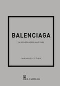 Cover: Balenciaga. La storia della celebre casa di moda - Il Castello