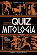 Bild: Il grande libro dei quiz sulla mitologia. 500 domande e risposte per mettere alla prova la tua conoscenza su dèi, eroi e leggende dell'antica Grecia e dell'antica Roma - Grandi manuali Newton;Newton Compton Editori