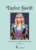 Cover: Taylor Swift. La storia di una leggenda della moda. Icone di stile - Il Castello