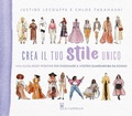 Cover: Crea il tuo stile unico. Una guida body-positive per disegnare il vostro guardaroba da sogno - Disegno e tecniche pittoriche;Il Castello
