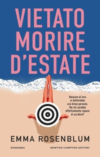 Abbildung von: Vietato morire d'estate - Nuova narrativa Newton;Newton Compton Editori