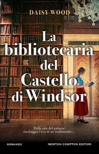 Abbildung von: La bibliotecaria del Castello di Windsor - 3.0;Newton Compton Editori