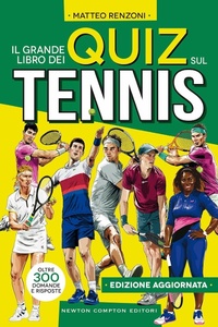 Abbildung von: Il grande libro dei quiz sul tennis - Grandi manuali Newton;Newton Compton Editori