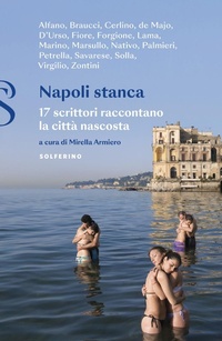 Abbildung von: Napoli stanca. 17 scrittori raccontano la città nascosta - Solferino