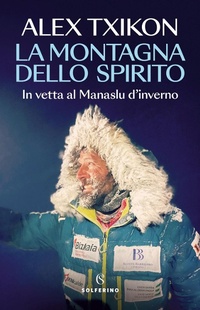 Abbildung von: La montagna dello spirito. In vetta al Manaslu d'inverno - Solferino