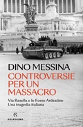 Cover: Controversie per un massacro. Via Rasella e le Fosse ardeatine. Una tragedia italiana - Solferino