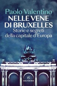 Abbildung von: Nelle vene di Bruxelles. Storie e segreti della capitale d'Europa - Solferino