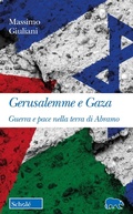 Cover: Gerusalemme e Gaza. Guerra e pace nella terra di Abramo - Orso blu;Schol&eacute;