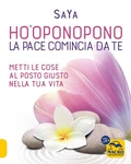 Cover: Ho'oponopono. La pace comincia da te. Metti le cose al posto giusto nella tua vita - Essere Felici;Macro Edizioni