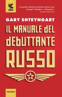 Abbildung von: Il manuale del debuttante russo - Tascabili Guanda. Narrativa;Guanda