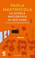 Cover: La scuola raccontata al mio cane - Le fenici rosse;Guanda