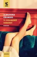 Cover: Ti chiamer&ograve; Venerd&igrave; - Tascabili Guanda. Narrativa;Guanda
