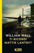 Cover: Ti ricordi Mattie Lantry? - Guanda noir;Guanda
