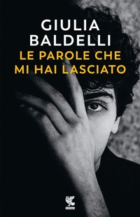 Abbildung von: Le parole che mi hai lasciato - Narratori della Fenice;Guanda