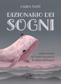 Abbildung von: Dizionario dei sogni. Come trovare nel nostro inconscio le chiavi del futuro - Astrologia;De Vecchi