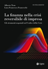 Abbildung von: La finanza nella crisi reversibile di impresa. Gli strumenti negoziali nel Codice dalla crisi - Reference;EGEA