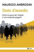 Cover: Stato d'assedio. Come la paura dei rifugiati ci sta rendendo peggiori - Cultura e societ&agrave;;EGEA