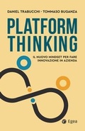 Cover: Platform thinking. Il nuovo mindset per fare innovazione in azienda - Business e oltre;EGEA
