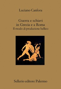 Abbildung von: Guerra e schiavi in Grecia e a Roma. Il modo di produzione bellico - Il divano;Sellerio Editore Palermo