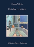 Cover: Chi dice e chi tace - La memoria;Sellerio Editore Palermo