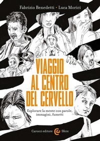 Abbildung von: Viaggio al centro del cervello. Esplorare la mente con parole, immagini, fumetti - Le sfere;Carocci