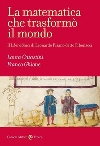 Abbildung von: La matematica che trasformò il mondo. Il Liber abbaci di Leonardo Pisano detto Fibonacci - Frecce;Carocci