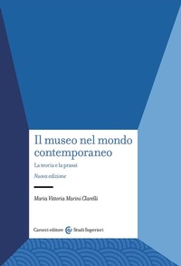 Abbildung von: Il museo nel mondo contemporaneo. La teoria e la prassi - Studi superiori;Carocci