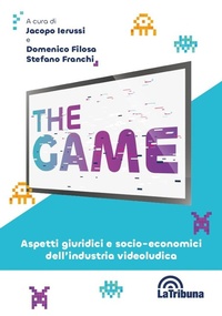 Abbildung von: The game. Aspetti giuridici e socio-economici dell'industria videoludica - Tribuna d'Autore;La Tribuna