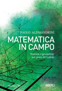 Abbildung von: Matematica in campo. Numeri e geometrie nel gioco del calcio - Telescopi;Hoepli