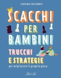 Cover: Scacchi per bambini. Trucchi e strategie per migliorare il proprio gioco - Libri gioco;IdeeAli