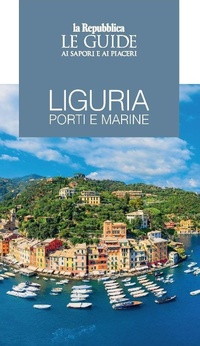Abbildung von: Liguria. Porti e marine. Le guide ai sapori e ai piaceri - Le Guide di Repubblica;Gedi (Gruppo Editoriale)