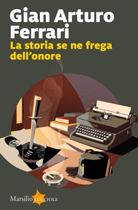 Abbildung von: La storia se ne frega dell'onore - Lucciole;Marsilio