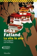 Cover: La vita in alto. Una stagione sull'Himalaya - Universale economica Feltrinelli;Marsilio