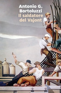 Abbildung von: Il saldatore del Vajont - Romanzi e racconti;Marsilio