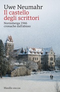 Cover: Il castello degli scrittori. Norimberga 1946, cronache dall'abisso - Gli specchi;Marsilio