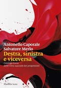 Cover: Destra, sinistra e viceversa. Catalogo breve delle virt&ugrave; nascoste dei progressisti - I nodi;Marsilio