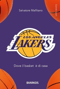 Abbildung von: Los Angeles Lakers. Dove il basket è di casa - Grande sport;DIARKOS
