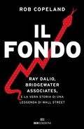 Cover: Il fondo. Ray Dalio, Bridgewater Associates, e la vera storia di una leggenda di Wall Street - Business;ROI edizioni