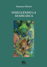 Abbildung von: Inseguendo la Ayahuasca - Meta liber;Mazzanti Libri
