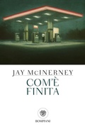 Cover: Com'&egrave; finita - Tascabili narrativa;Bompiani